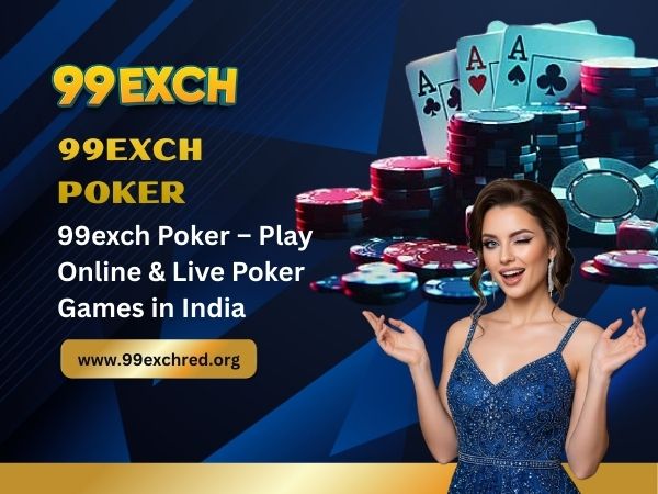 99exch Poker – Play Online & Live Poker Games in India