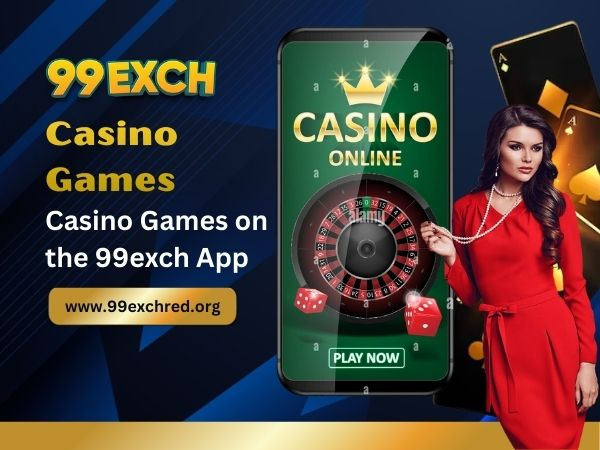Casino Games on the 99exch App