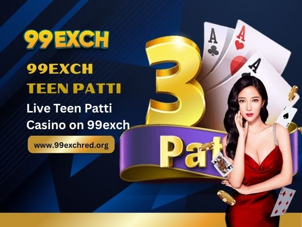 Live Teen Patti Casino on 99exch