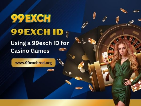 Using a 99exch ID for Casino Games​