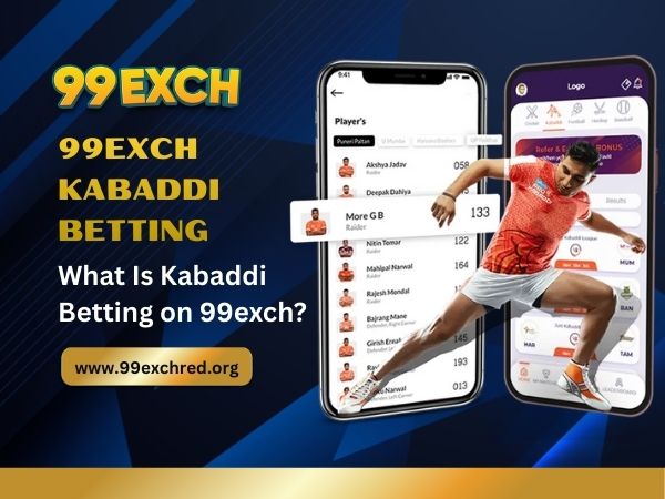 What Is Kabaddi Betting on 99exch